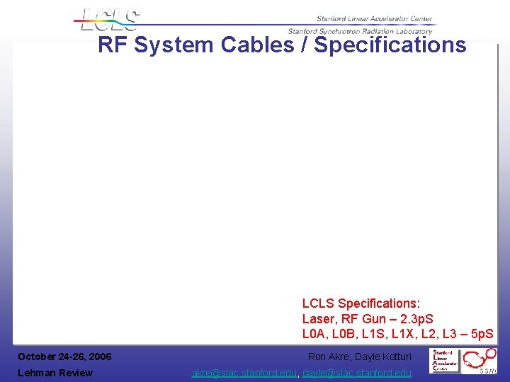 RF System Cables / Specifications LCLS Specifications: Laser, RF Gun – 2. 3 p.