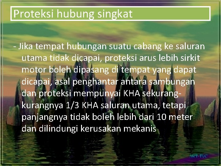 Proteksi hubung singkat - Jika tempat hubungan suatu cabang ke saluran utama tidak dicapai,