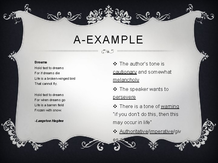 A-EXAMPLE Dreams Hold fast to dreams v The author’s tone is For if dreams