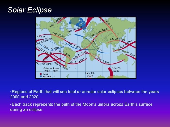 Solar Eclipse • Regions of Earth that will see total or annular solar eclipses