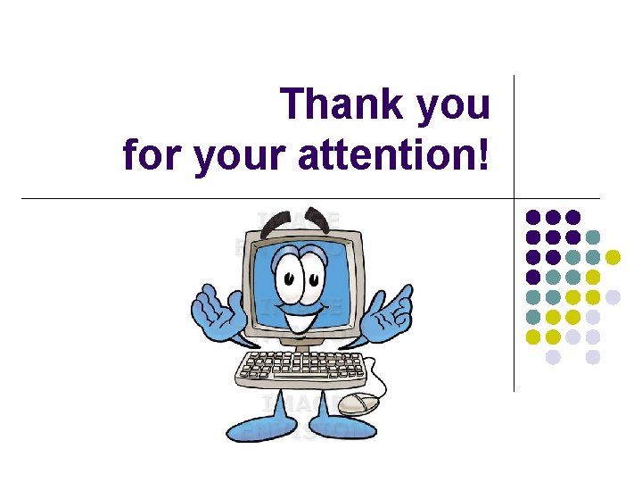 Thank you for your attention! Thank you for your attention!