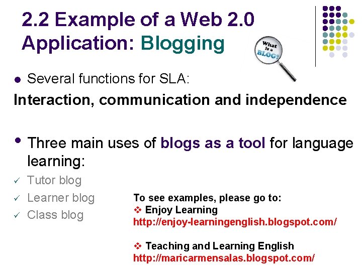 2. 2 Example of a Web 2. 0 Application: Blogging l Several functions for 2. 2 Example of a Web 2. 0 Application: Blogging l Several functions for