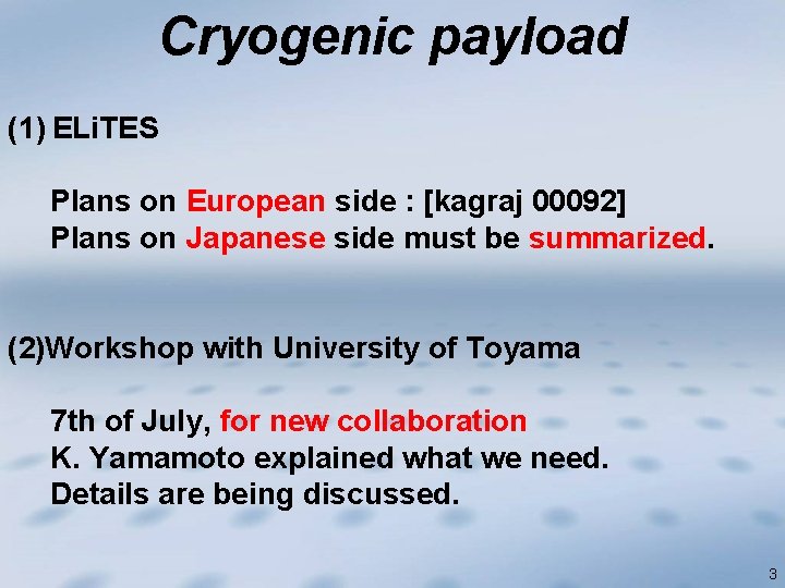 Cryogenic payload (1) ELi. TES Plans on European side : [kagraj 00092] Plans on