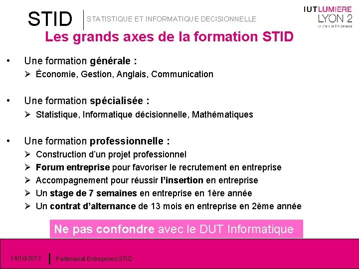 STID STATISTIQUE ET INFORMATIQUE DECISIONNELLE Les grands axes de la formation STID • Une