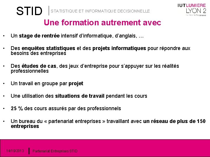 STID STATISTIQUE ET INFORMATIQUE DECISIONNELLE Une formation autrement avec • Un stage de rentrée