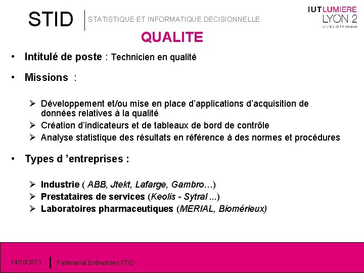 STID STATISTIQUE ET INFORMATIQUE DECISIONNELLE QUALITE • Intitulé de poste : Technicien en qualité