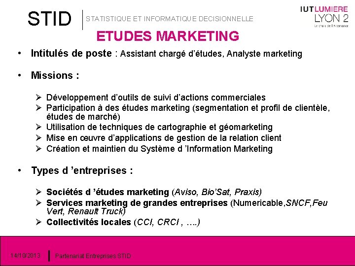 STID STATISTIQUE ET INFORMATIQUE DECISIONNELLE ETUDES MARKETING • Intitulés de poste : Assistant chargé