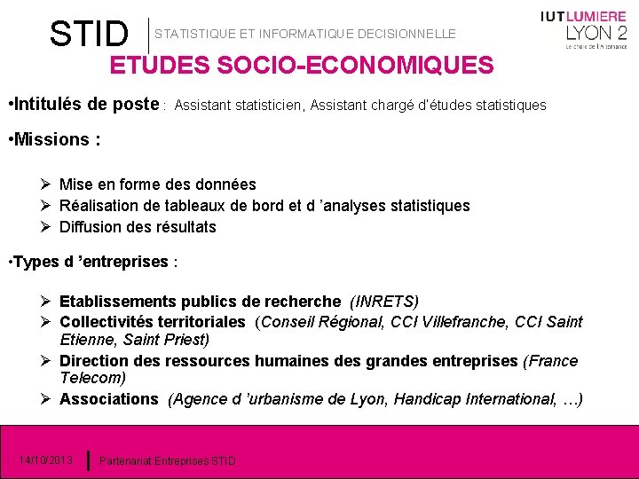 STID STATISTIQUE ET INFORMATIQUE DECISIONNELLE ETUDES SOCIO-ECONOMIQUES • Intitulés de poste : Assistant statisticien,