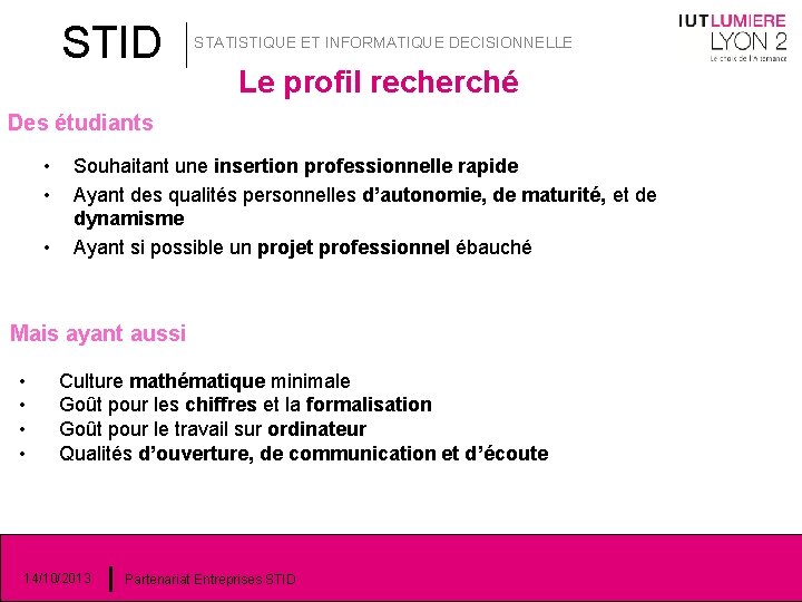 STID STATISTIQUE ET INFORMATIQUE DECISIONNELLE Le profil recherché Des étudiants • • • Souhaitant