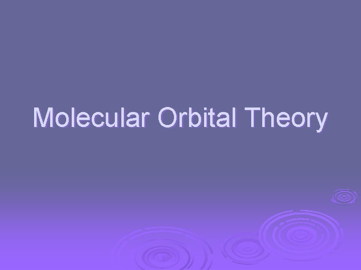 Molecular Orbital Theory 