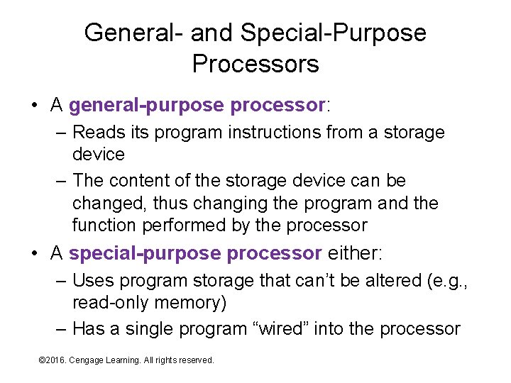 General- and Special-Purpose Processors • A general-purpose processor: – Reads its program instructions from