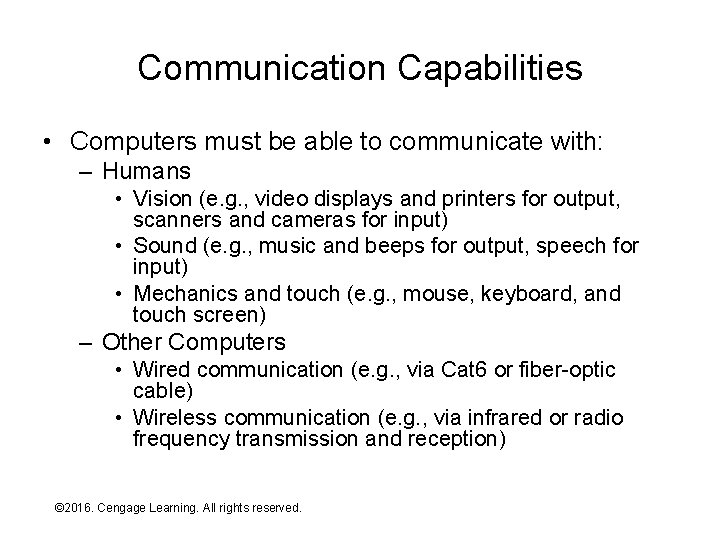 Communication Capabilities • Computers must be able to communicate with: – Humans • Vision