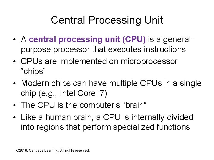 Central Processing Unit • A central processing unit (CPU) is a generalpurpose processor that