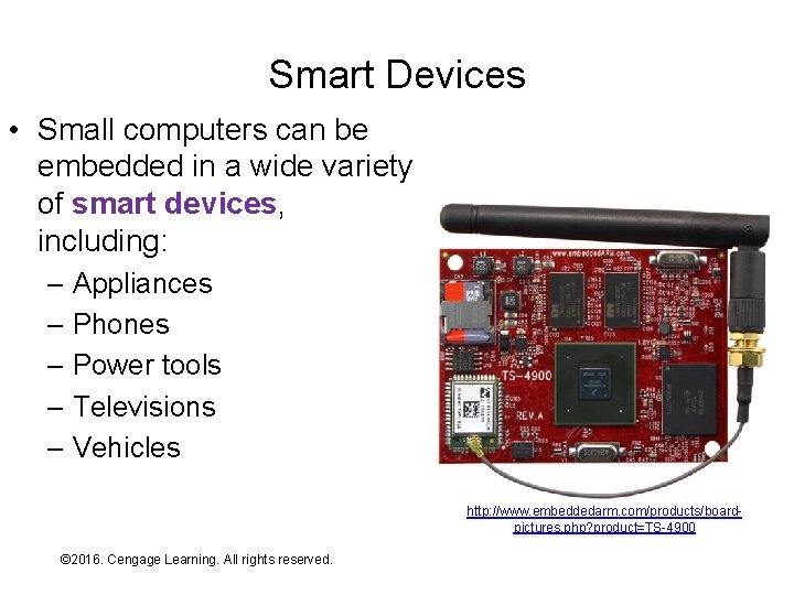 Smart Devices • Small computers can be embedded in a wide variety of smart
