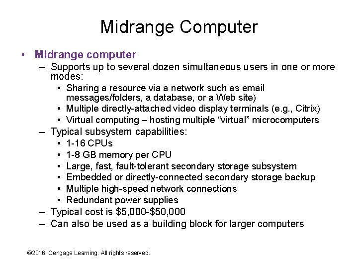 Midrange Computer • Midrange computer – Supports up to several dozen simultaneous users in