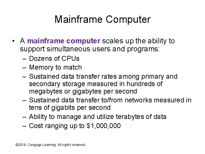 Mainframe Computer • A mainframe computer scales up the ability to support simultaneous users