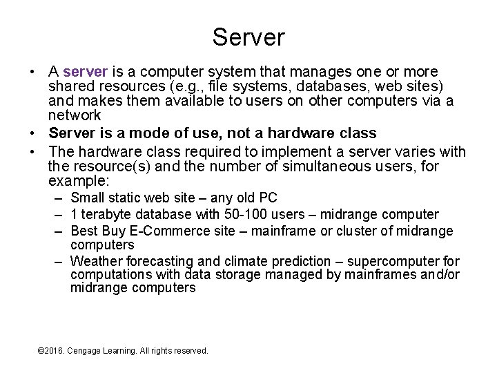 Server • A server is a computer system that manages one or more shared