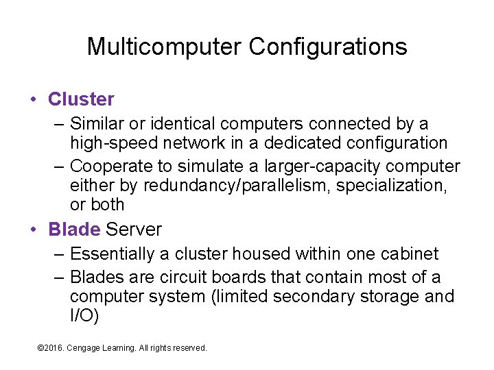 Multicomputer Configurations • Cluster – Similar or identical computers connected by a high-speed network