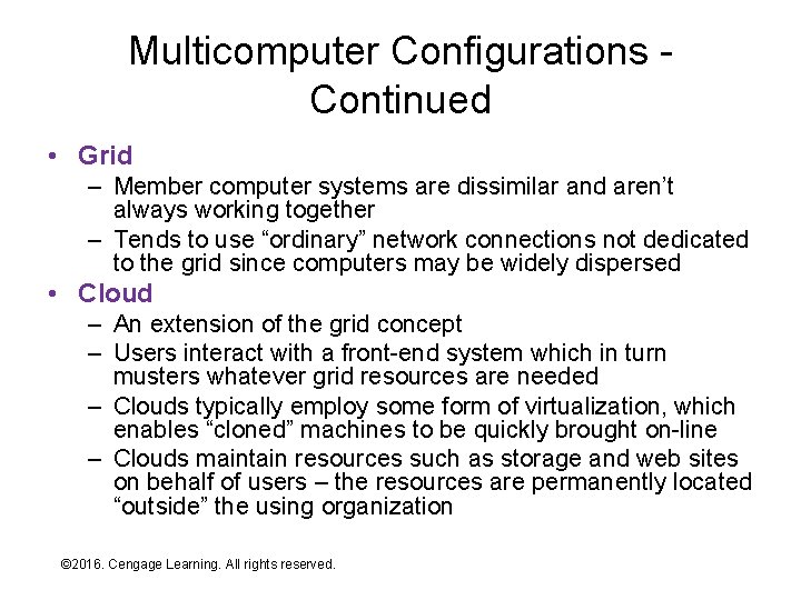Multicomputer Configurations Continued • Grid – Member computer systems are dissimilar and aren’t always