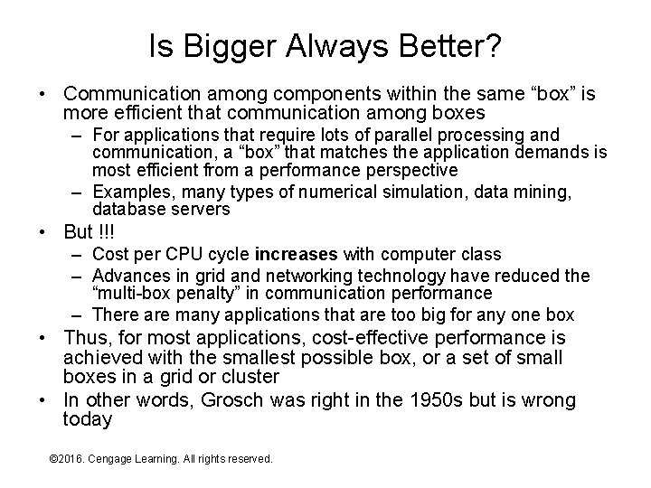 Is Bigger Always Better? • Communication among components within the same “box” is more