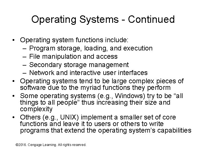 Operating Systems - Continued • Operating system functions include: – Program storage, loading, and