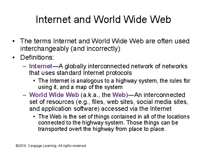 Internet and World Wide Web • The terms Internet and World Wide Web are