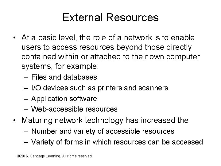 External Resources • At a basic level, the role of a network is to