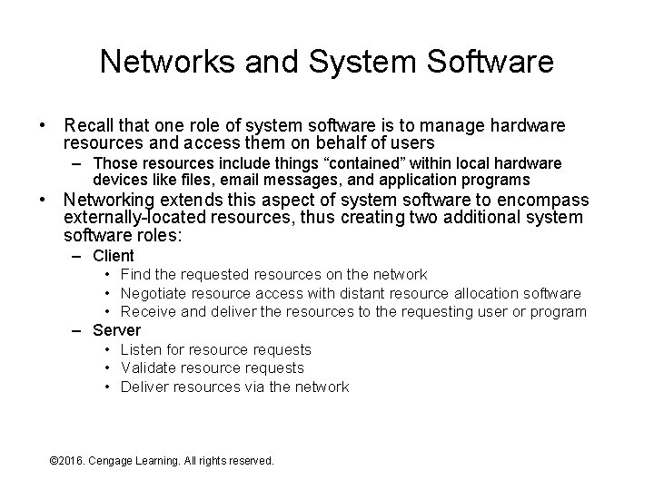 Networks and System Software • Recall that one role of system software is to