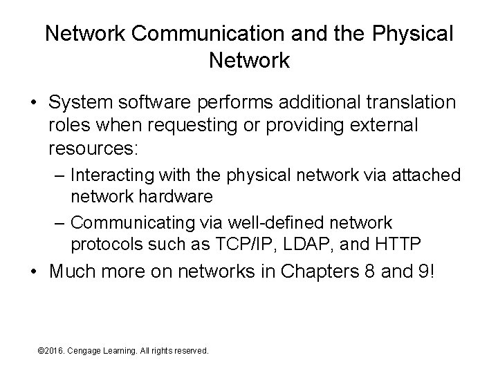 Network Communication and the Physical Network • System software performs additional translation roles when