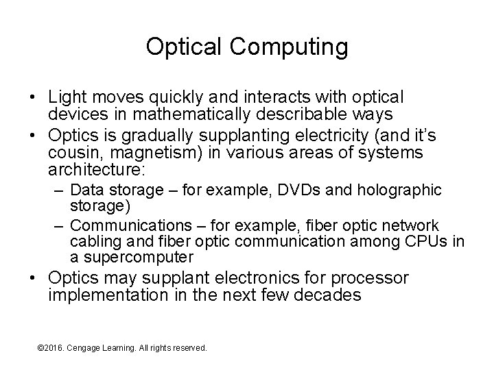 Optical Computing • Light moves quickly and interacts with optical devices in mathematically describable