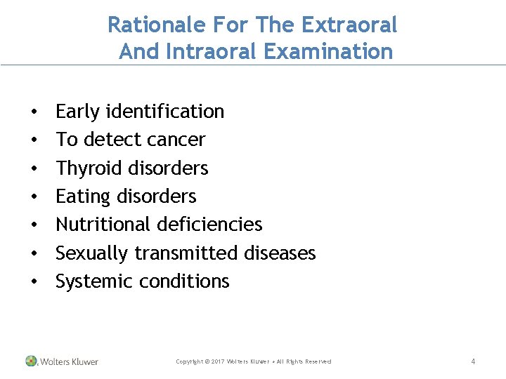 Rationale For The Extraoral And Intraoral Examination • • Early identification To detect cancer