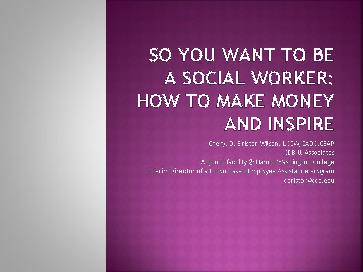 SO YOU WANT TO BE A SOCIAL WORKER: HOW TO MAKE MONEY AND INSPIRE