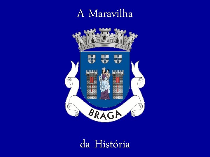 A Maravilha da História 