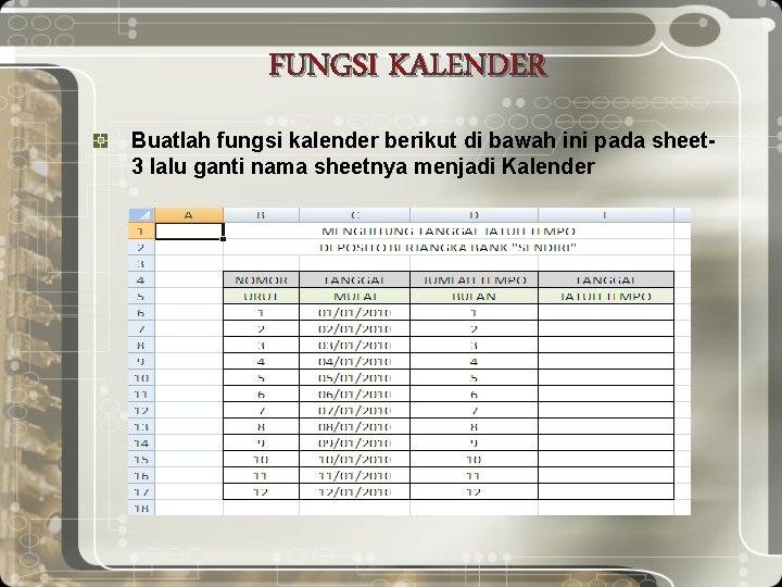 FUNGSI KALENDER Buatlah fungsi kalender berikut di bawah ini pada sheet 3 lalu ganti