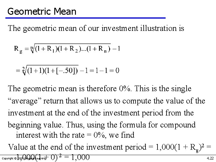 Geometric Mean The geometric mean of our investment illustration is The geometric mean is