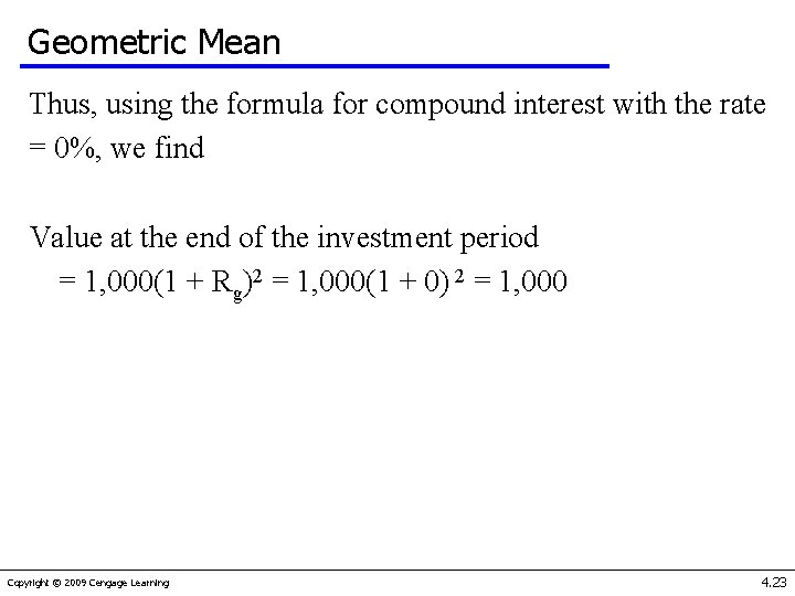 Geometric Mean Thus, using the formula for compound interest with the rate = 0%,