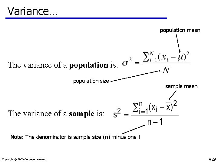 Variance… population mean The variance of a population is: population size sample mean The