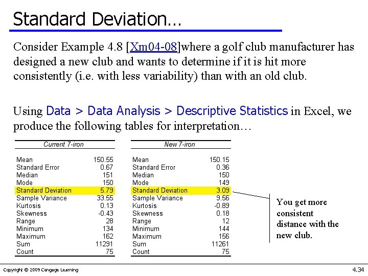 Standard Deviation… Consider Example 4. 8 [Xm 04 -08]where a golf club manufacturer has