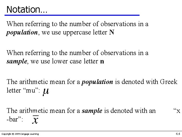 Notation… When referring to the number of observations in a population, we use uppercase