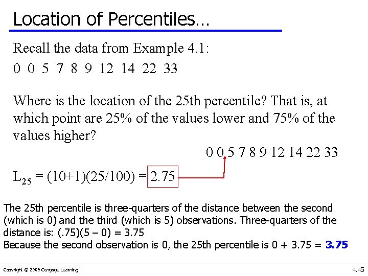 Location of Percentiles… Recall the data from Example 4. 1: 0 0 5 7