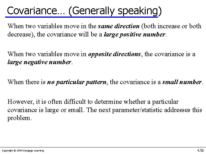 Covariance… (Generally speaking) When two variables move in the same direction (both increase or