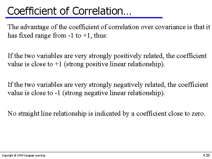 Coefficient of Correlation… The advantage of the coefficient of correlation over covariance is that