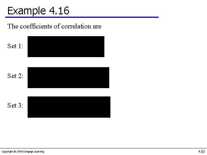 Example 4. 16 The coefficients of correlation are Set 1: Set 2: Set 3: