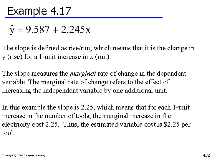 Example 4. 17 The slope is defined as rise/run, which means that it is