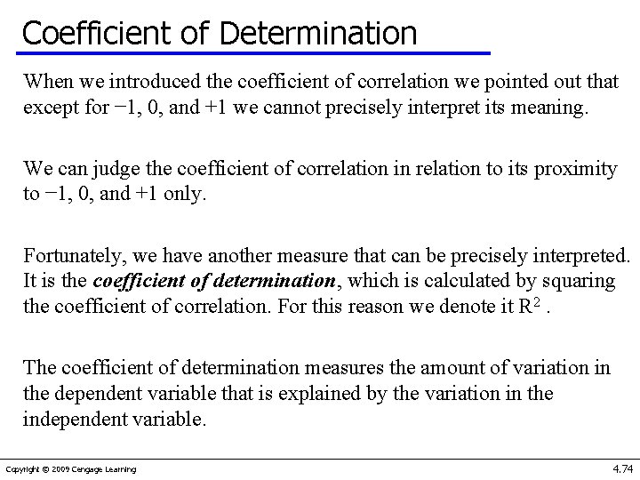 Coefficient of Determination When we introduced the coefficient of correlation we pointed out that