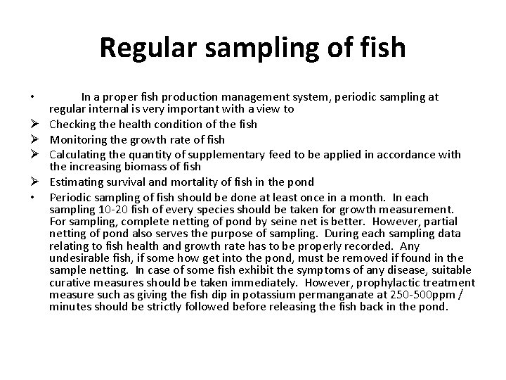 Regular sampling of fish • Ø Ø • In a proper fish production management