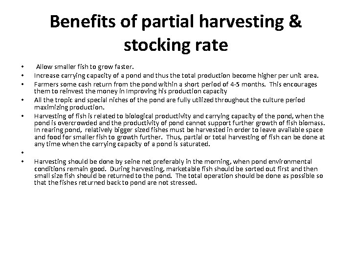 Benefits of partial harvesting & stocking rate • • Allow smaller fish to grow