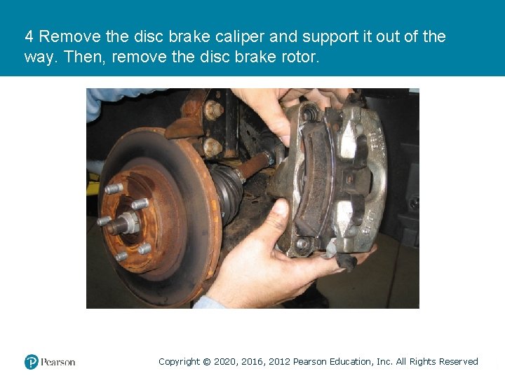 4 Remove the disc brake caliper and support it out of the way. Then,