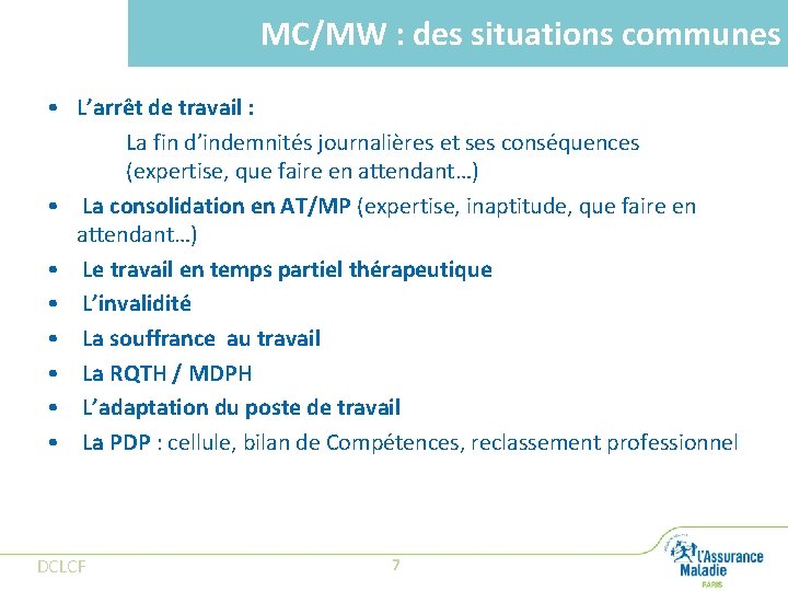 MC/MW : des situations communes • L’arrêt de travail : La fin d’indemnités journalières