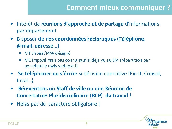 Comment mieux communiquer ? • Intérêt de réunions d’approche et de partage d’informations par